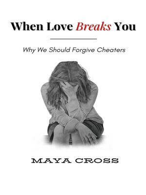 cover image of When Love Breaks You
